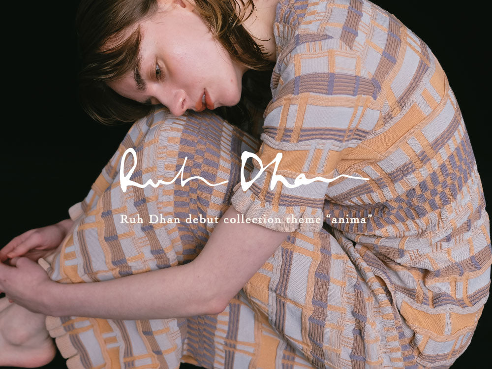 Ruh Dhan Debut Collection "anima"