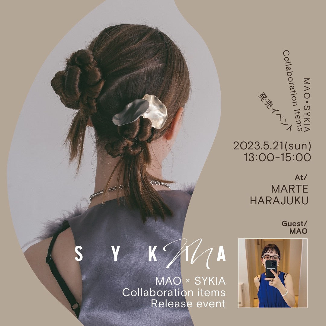 SYKIA × MAO 発売イベントのお知らせ at MARTE HARAJUKU
