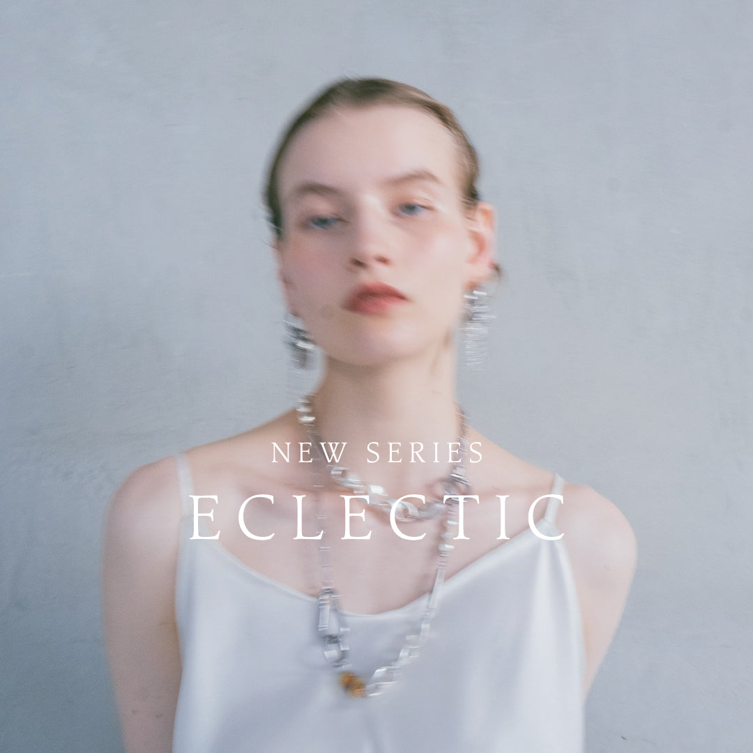 NEW Series "Eclectic"入荷のお知らせ｜2024.6.12 wed.